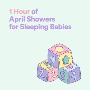 1 Hour of April Shower for Sleeping Babies