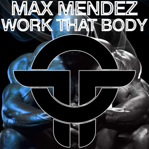 Max Mendez的專輯Work That Body
