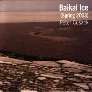 อัลบัม Baikal Ice (Spring 2003) ศิลปิน Peter Cusack
