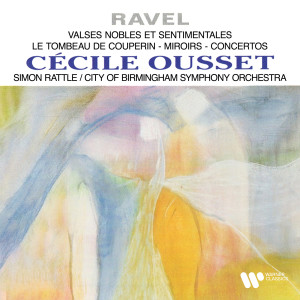 Album Ravel: Valses nobles et sentimentales, Le tombeau de Couperin, Miroirs & Concertos from City of Birmingham Symphony Orchestra