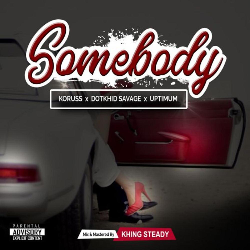 Somebody (feat. Dothkid Savage & Uptimum) (Explicit)