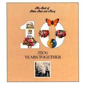 Peter，Paul & Mary的專輯The Best of Peter, Paul and Mary: Ten Years Together