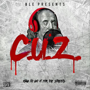 C.U.Z.的專輯Had to Do It for da Streets (Explicit)