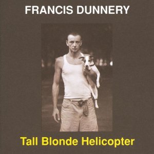 อัลบัม Tall Blonde Helicopter ศิลปิน Francis Dunnery