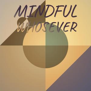 收聽Dael Pity的Mindful Whosever歌詞歌曲