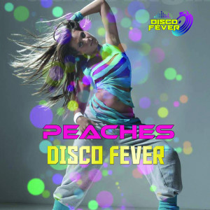 ดาวน์โหลดและฟังเพลง Peaches พร้อมเนื้อเพลงจาก Disco Fever