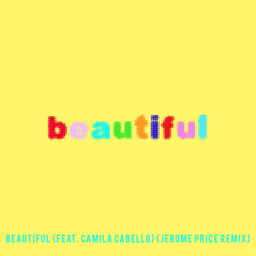 Beautiful (feat. Camila Cabello) [Bazzi vs. Jerome Price Remix]