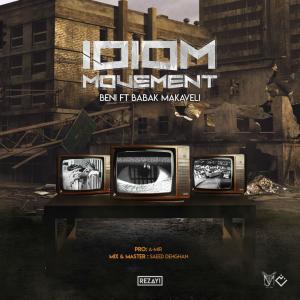 Listen to Idiom Movement(feat. Beni) (Explicit) song with lyrics from Babak Makaveli