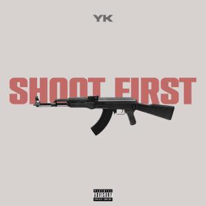 Album Shoot First (Explicit) from YK