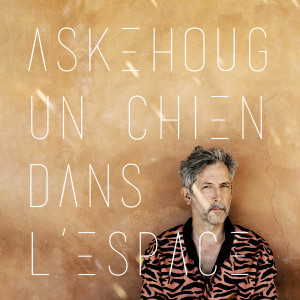 收聽Askehoug的Un chien dans l'espace歌詞歌曲