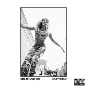 อัลบัม SHE IS COMING (Explicit) ศิลปิน Miley Cyrus