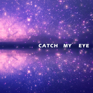 收聽정단的그대의 눈에 별이 쏟아져요(Catch my eye)歌詞歌曲