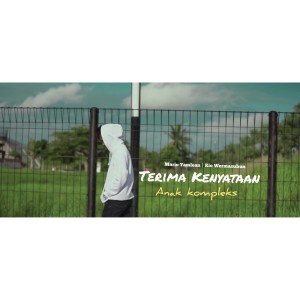 Listen to Terima Kenyataan song with lyrics from Anak Kompleks