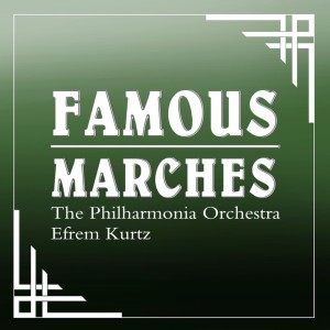 Album Famous Marches oleh Efrem Kurtz