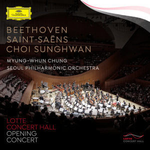 Myung Whun Chung的專輯Beethoven·Saint-Saëns·Choi Sunghwan