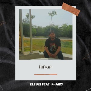 Listen to Hidup song with lyrics from Eltikei