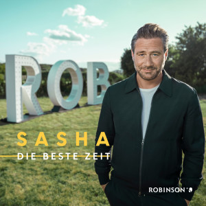 Dengarkan Die beste Zeit lagu dari Sasha dengan lirik