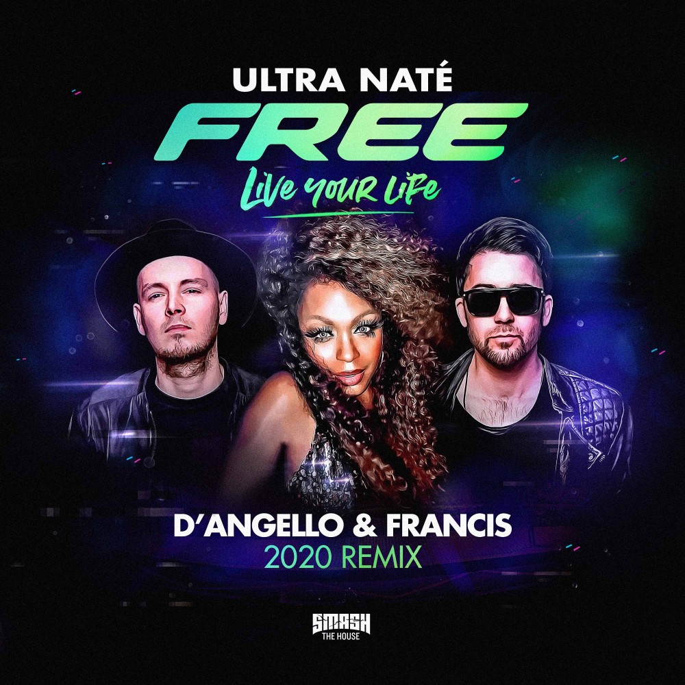 Free (Live Your Life) (D’Angello & Francis 2020 Remix)