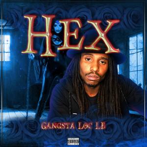 收聽Gangsta Loc LB的Hex (Explicit)歌詞歌曲