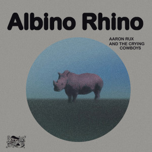 อัลบัม Albino Rhino ศิลปิน Aaron Rux