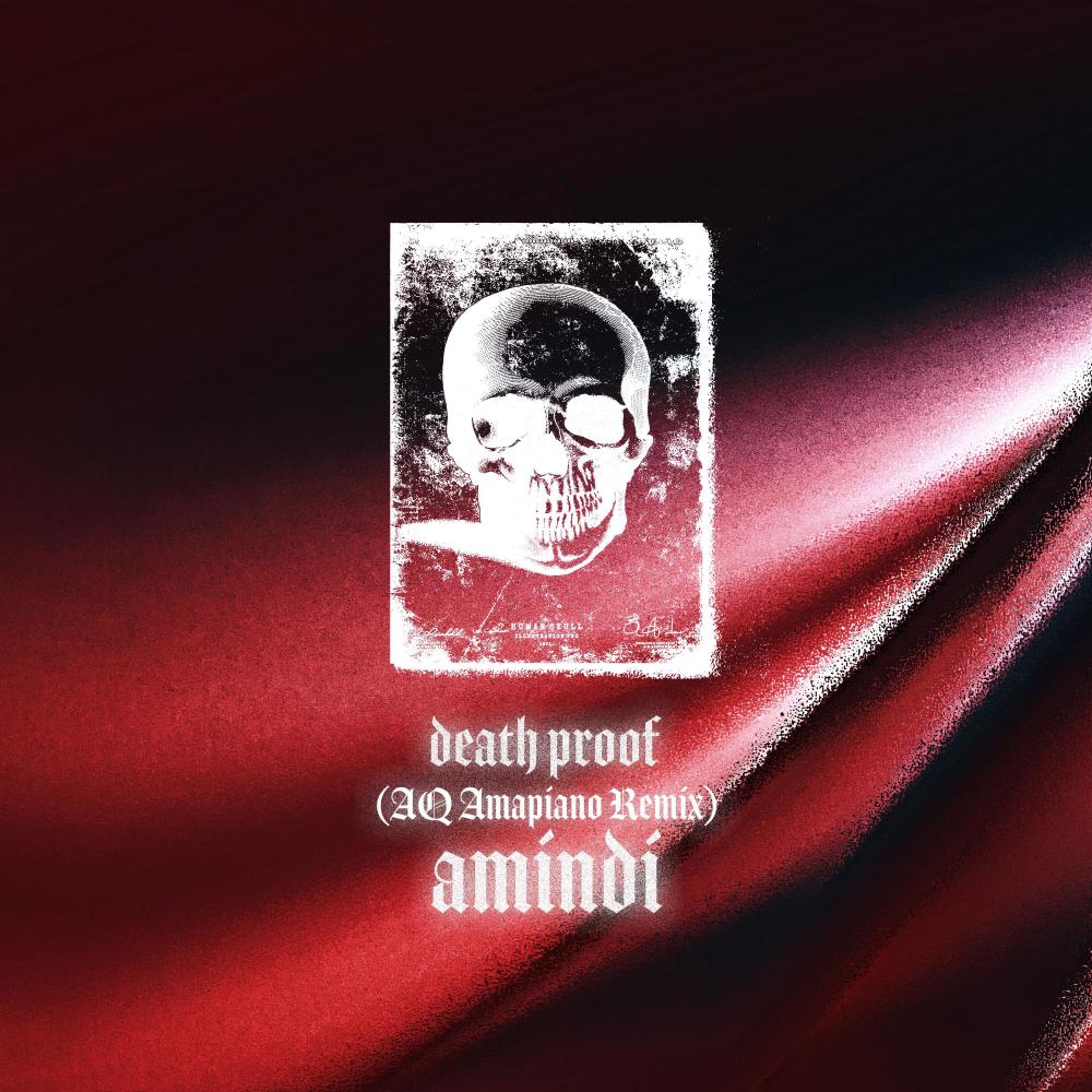 Death Proof (feat. AMINDI) (Amapiano Remix|Explicit)