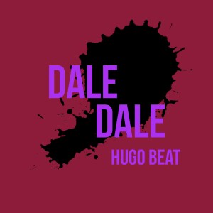Listen to Dale Dale song with lyrics from Hugo Beat