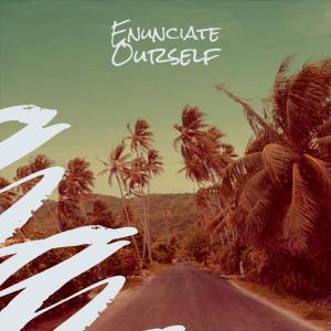 收听Nhell的Enunciate Ourself歌词歌曲