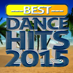 Best Dance Hits 2015