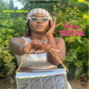 Listen to Bum TicTok (Explicit) song with lyrics from Ruthy Hustle