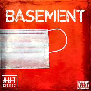 收听AUTsiderz的Basement (Explicit)歌词歌曲