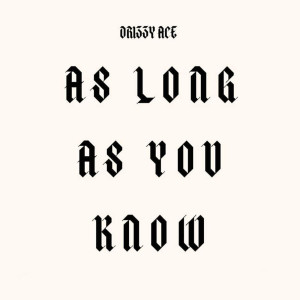 Album As Long as You Know from Drizzy Ace