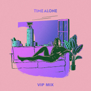 Just Kiddin的專輯Time Alone (VIP Edit)