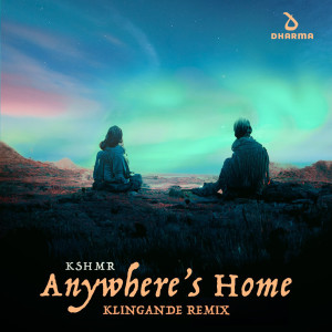 อัลบัม Anywhere's Home (Klingande Remix) ศิลปิน KSHMR