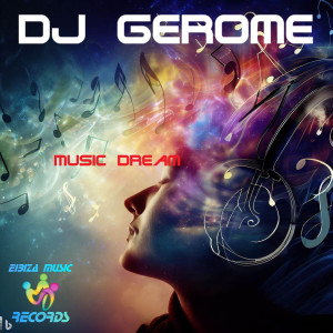 ดาวน์โหลดและฟังเพลง Music Dream พร้อมเนื้อเพลงจาก Dj Gerome