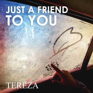 Tereza的專輯Just a Friend to You (Acoustic)