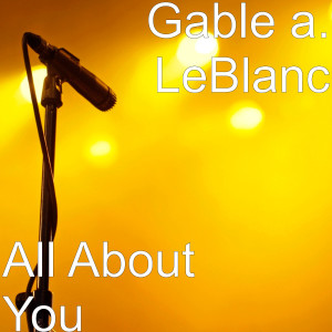 收聽Gable a. LeBlanc的My Valentine歌詞歌曲