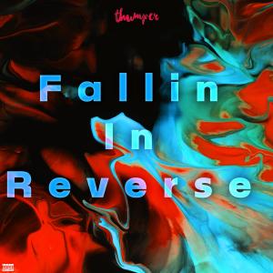 收聽Thumper的Fallin In Reverse (Explicit)歌詞歌曲