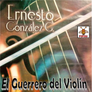 Ernesto Gonzalez的專輯El Guerrero del Violín