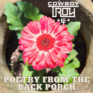 Cowboy Troy的專輯Poetry From the Back Porch