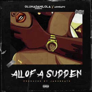 收聽Karachi的All of a Sudden (Explicit)歌詞歌曲