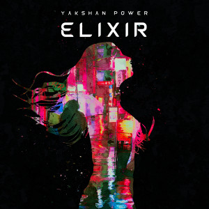 Album Elixir from Yakshan Power