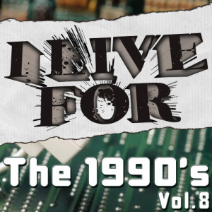 Various Musique的專輯I Live For The 1990's Vol. 8