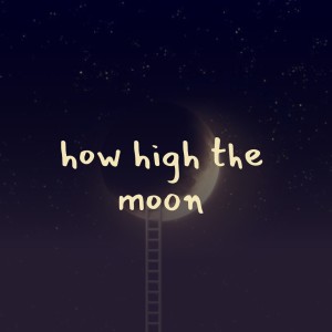 收聽Ella Fitzgerald的How High the Moon歌詞歌曲