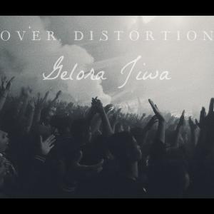 Listen to Gelora Jiwa song with lyrics from Over Distortion