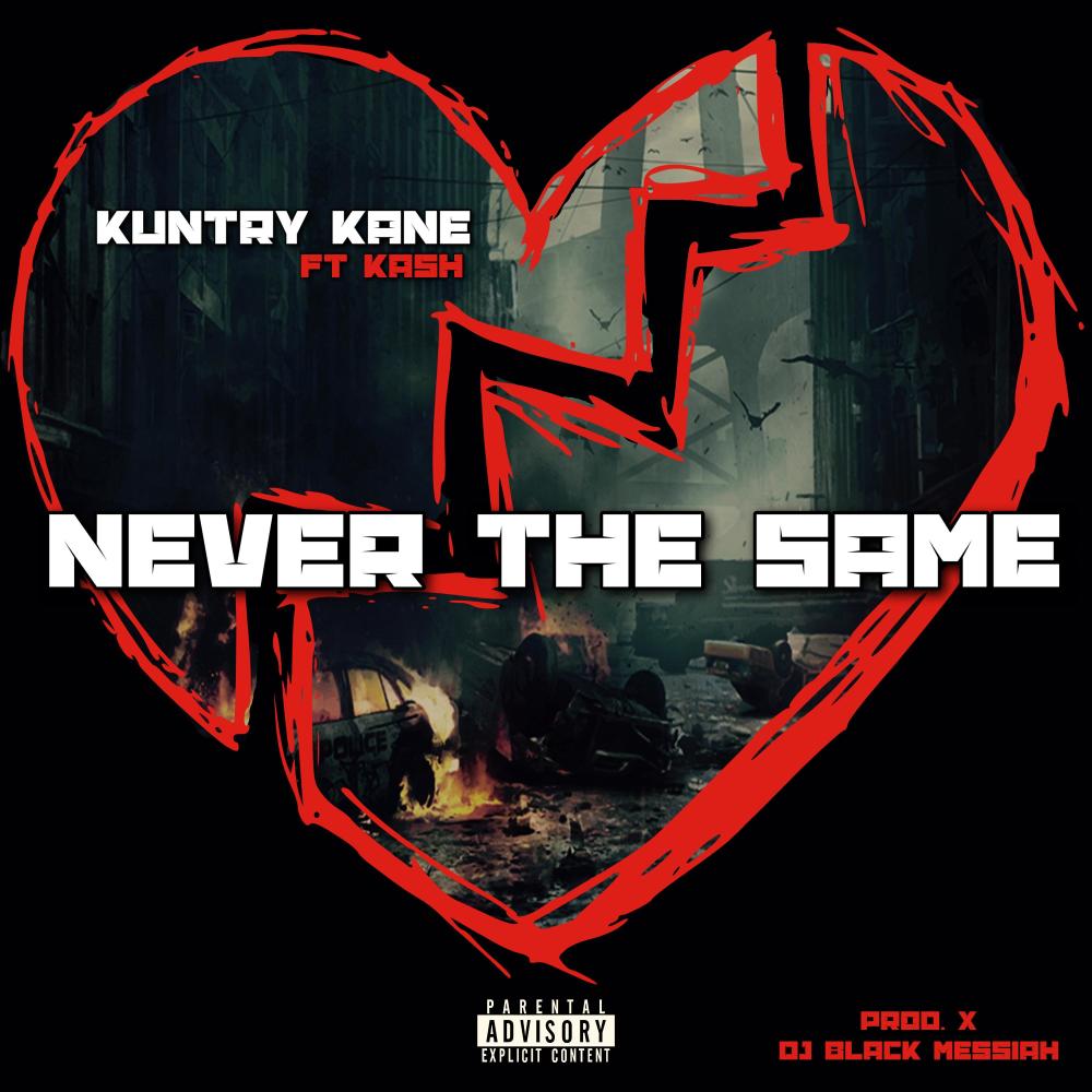 Never The Same (feat. Kuntry Kane MSOE & Kash Official) (Explicit)