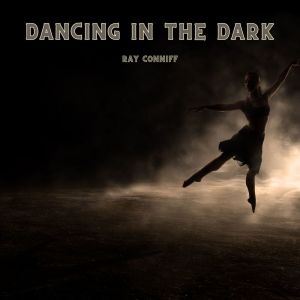 Album Dancing in the dark oleh Ray Conniff