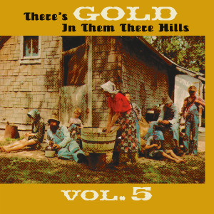 อัลบัม Thers's Gold in Them There Hills, Vol. 5 ศิลปิน Various Artists