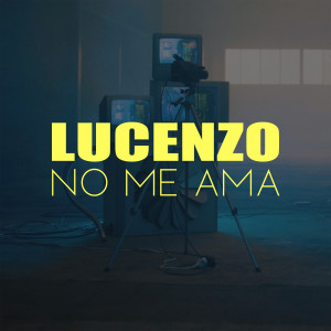收聽Lucenzo的No Me Ama歌詞歌曲