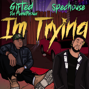 Album I'm Trying from Gifted Da Flamethrowa