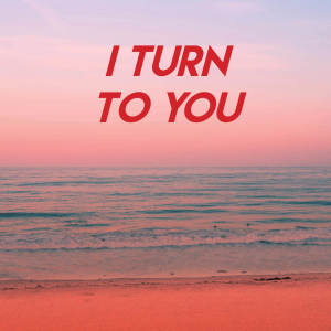 Listen to I Turn to You song with lyrics from Sassydee